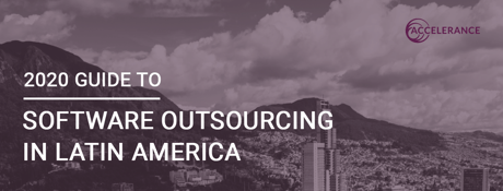 The 2020 Guide to Software Outsourcing in Latin America